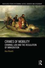 Crimes of Mobility: Criminal Law and the Regulation of Immigration