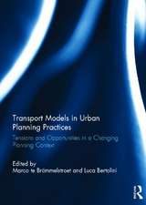 Transport Models in Urban Planning Practices: Tensions and Opportunities in a Changing Planning Context