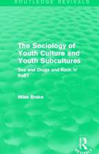 The Sociology of Youth Culture and Youth Subcultures (Routledge Revivals): Sex and Drugs and Rock 'n' Roll?