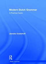 Modern Dutch Grammar: A Practical Guide