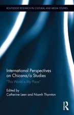 International Perspectives on Chicana/o Studies: This World is My Place