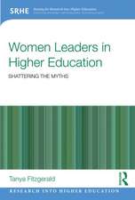 Women Leaders in Higher Education: Shattering the myths