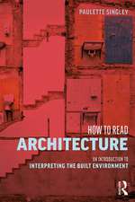 How to Read Architecture: An Introduction to Interpreting the Built Environment