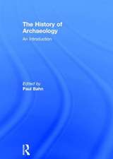 The History of Archaeology: An Introduction