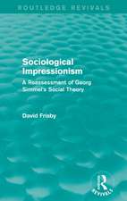 Sociological Impressionism (Routledge Revivals): A Reassessment of Georg Simmel's Social Theory