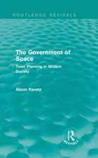 The Government of Space (Routledge Revivals): Town Planning in Modern Society