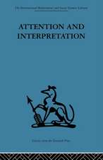 Attention and Interpretation: A scientific approach to insight in psycho-analysis and groups