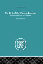 The Birth of the Western Economy: Economic Aspects of the Dark Ages