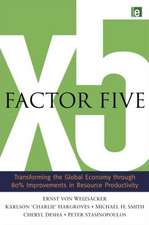 Factor Five: Transforming the Global Economy through 80% Improvements in Resource Productivity