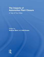 The Impacts of Automotive Plant Closure: A Tale of Two Cities