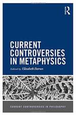 Current Controversies in Metaphysics