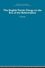 The English Parish Clergy on the Eve of the Reformation