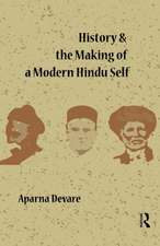 History and the Making of a Modern Hindu Self