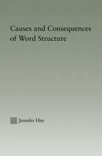 Causes and Consequences of Word Structure