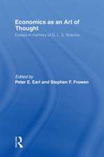 Economics as an Art of Thought: Essays in Memory of G.L.S. Shackle