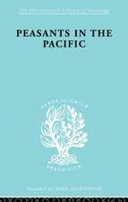 Peasants in the Pacific: A Study of Fiji Indian Rural Society