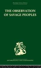 The Observation of Savage Peoples