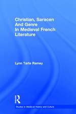 Christian, Saracen and Genre in Medieval French Literature: Imagination and Cultural Interaction in the French Middle Ages