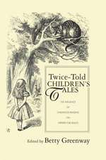 Twice-Told Children's Tales: The Influence of Childhood Reading on Writers for Adults