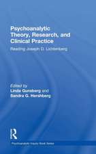 Psychoanalytic Theory, Research, and Clinical Practice: Reading Joseph D. Lichtenberg