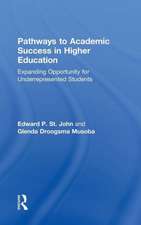 Pathways to Academic Success in Higher Education: Expanding Opportunity for Underrepresented Students