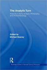 The Analytic Turn: Analysis in Early Analytic Philosophy and Phenomenology