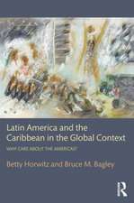 Latin America and the Caribbean in the Global Context: Why care about the Americas?