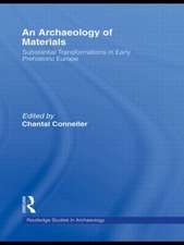 An Archaeology of Materials: Substantial Transformations in Early Prehistoric Europe