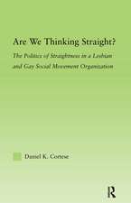 Are We Thinking Straight?: The Politics of Straightness in a Lesbian and Gay Social Movement Organization