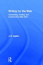 Writing for the Web: Composing, Coding, and Constructing Web Sites