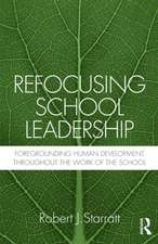 Refocusing School Leadership: Foregrounding Human Development throughout the Work of the School