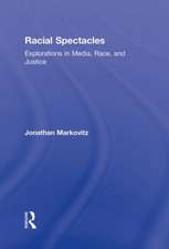 Racial Spectacles: Explorations in Media, Race, and Justice