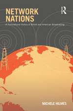 Network Nations: A Transnational History of British and American Broadcasting