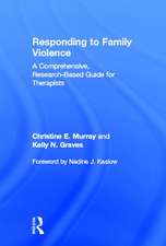 Responding to Family Violence: A Comprehensive, Research-Based Guide for Therapists