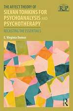 The Affect Theory of Silvan Tomkins for Psychoanalysis and Psychotherapy: Recasting the Essentials