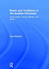 Music and Traditions of the Arabian Peninsula: Saudi Arabia, Kuwait, Bahrain, and Qatar