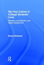 Hip-Hop Culture in College Students' Lives: Elements, Embodiment, and Higher Edutainment