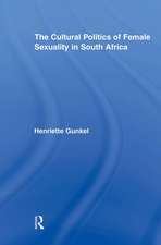 The Cultural Politics of Female Sexuality in South Africa