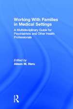 Working With Families in Medical Settings: A Multidisciplinary Guide for Psychiatrists and Other Health Professionals