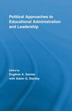 Political Approaches to Educational Administration and Leadership