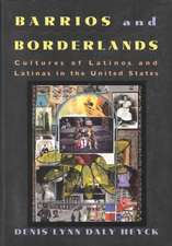 Barrios and Borderlands: Cultures of Latinos and Latinas in the United States