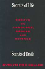 Secrets of Life, Secrets of Death: Essays on Science and Culture