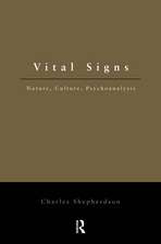 Vital Signs: Nature, Culture, Psychoanalysis