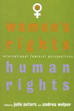 Women's Rights, Human Rights: International Feminist Perspectives