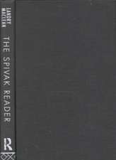 The Spivak Reader: Selected Works of Gayati Chakravorty Spivak