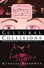 Cultural Collisions: Postmodern Technoscience