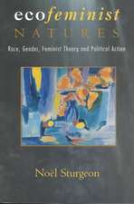 Ecofeminist Natures: Race, Gender, Feminist Theory and Political Action