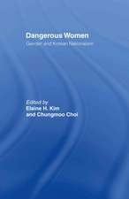 Dangerous Women: Gender and Korean Nationalism