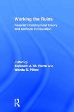 Working the Ruins: Feminist Poststructural Theory and Methods in Education