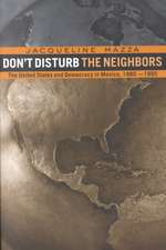 Don't Disturb the Neighbors: The US and Democracy in Mexico, 1980-1995